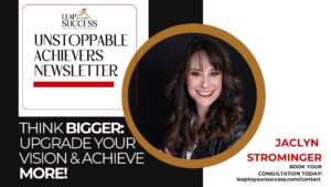 Unstoppable Achievers Newsletter